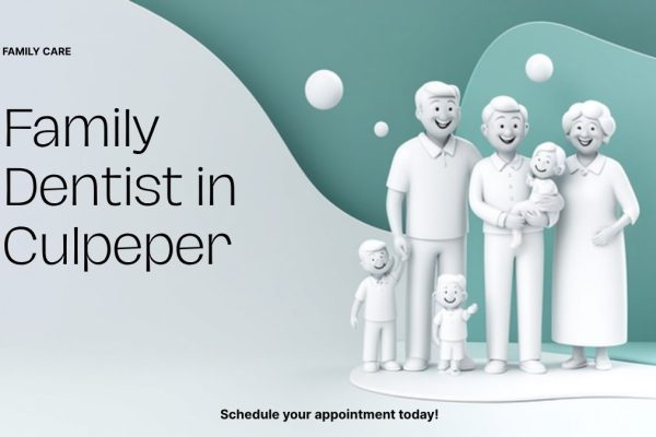 How to Choose a Family Dentist in Culpeper, VA: A Local Guide